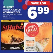 ST.HUBERT, SWISS CHALET OR MONTANA'S PIES at the Real Canadian Superstore